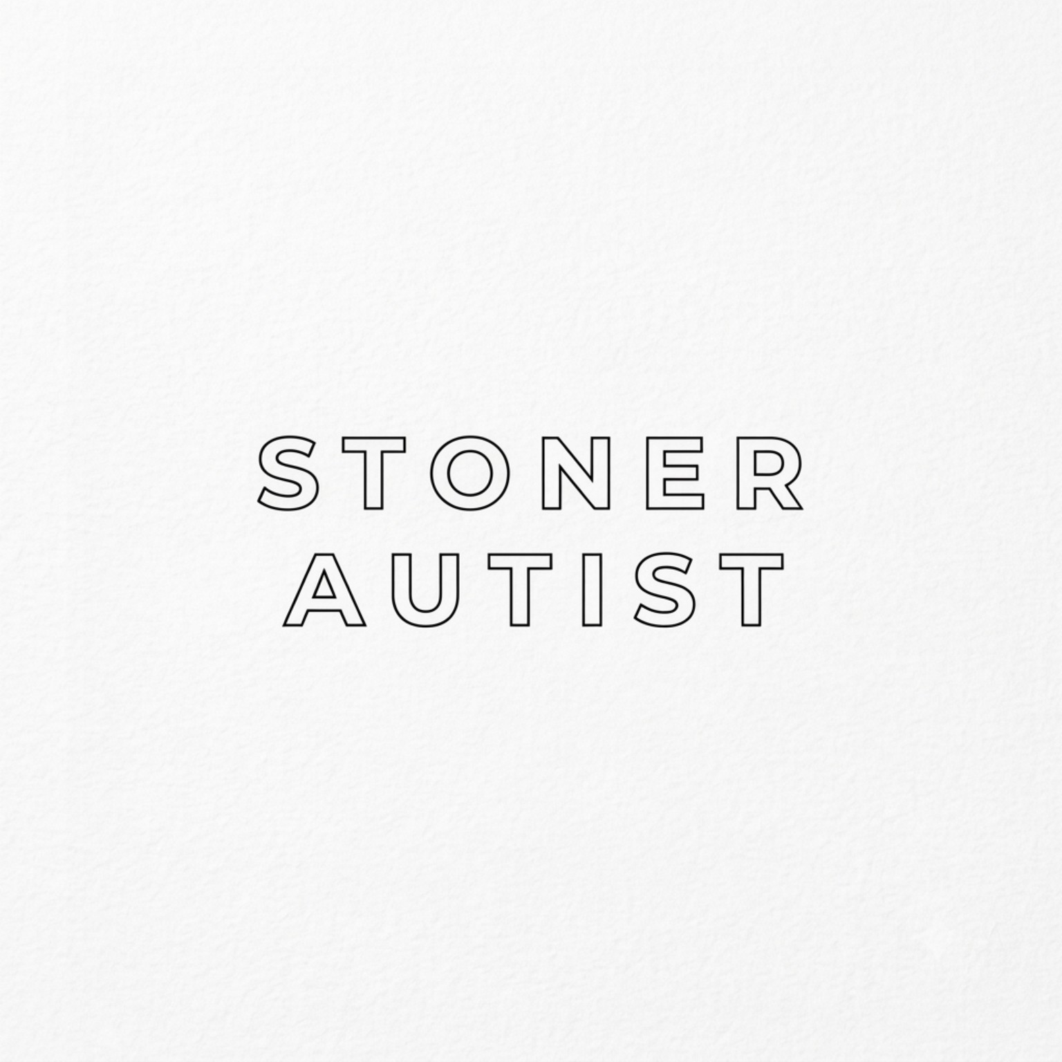 Stoner Autist outlined wordmark